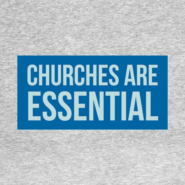 Churches Are Essential by dlinca